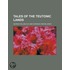 Tales of the Teutonic Lands