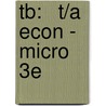 Tb:   T/A  Econ - Micro  3E by McEachern