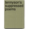 Tennyson's Suppressed Poems door Alfred Tennyson