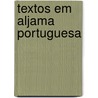 Textos Em Aljama Portuguesa by David Lopes