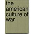 The American Culture of War