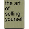 The Art of Selling Yourself door Daniel Callaghan