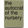 The Autocrat of the Nursery door L.T. Meade