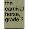The Carnival Horse, Grade 2 door Wendy Graham