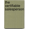 The Certifiable Salesperson by Tom Hopkins