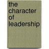 The Character Of Leadership by Maureen Mcneill