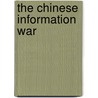 The Chinese Information War by Dennis F. Poindexter