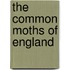 The Common Moths of England