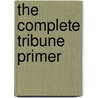 The Complete Tribune Primer by Frederick Burr Opper