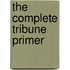 The Complete Tribune Primer