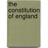 The Constitution Of England door John MacGregor