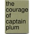 The Courage of Captain Plum