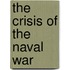 The Crisis of the Naval War