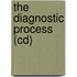 The Diagnostic Process (Cd)