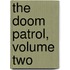 The Doom Patrol, Volume Two