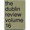 The Dublin Review Volume 16 door Onbekend