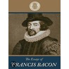 The Essays Of Francis Bacon by Francis Bacon