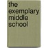 The Exemplary Middle School