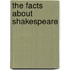 The Facts About Shakespeare