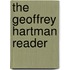 The Geoffrey Hartman Reader