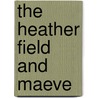 The Heather Field And Maeve door Edward Martyn