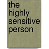 The Highly Sensitive Person door Elaine Aron