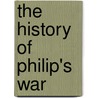 The History Of Philip's War door Thomas Church