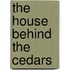 The House Behind The Cedars