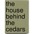 The House Behind the Cedars
