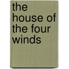 The House Of The Four Winds door John Buchan