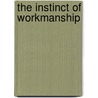 The Instinct of Workmanship door Veblen Thorstein