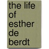 The Life of Esther de Berdt door William Bradford Reed