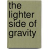 The Lighter Side Of Gravity door Narlikar Jayant Vishnu