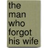 The Man Who Forgot His Wife