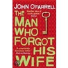 The Man Who Forgot His Wife door John Ofarrell
