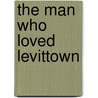 The Man Who Loved Levittown door W. D Wetherell