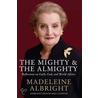 The Mighty and the Almighty door Madeleine Albright