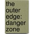 The Outer Edge: Danger Zone