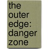 The Outer Edge: Danger Zone door Melissa Billings