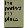 The Perfect Thai Phras door Mrs Duangta Wanthong Mondi