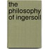 The Philosophy Of Ingersoll