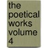 The Poetical Works Volume 4