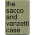 The Sacco and Vanzetti Case