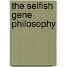 The Selfish Gene Philosophy by Gerald Alper