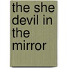 The She Devil In The Mirror by Horacio Castellanos Moya