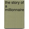 The Story Of A Millionnaire door Luise Mühlbach