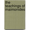 The Teachings Of Maimonides by Jacob Minkin