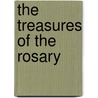 The Treasures of the Rosary by Charles Hyacinth McKenna