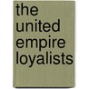 The United Empire Loyalists by W.O. Raymond