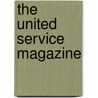 The United Service Magazine door Onbekend